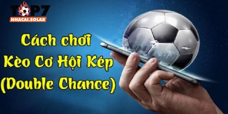 Phương pháp đặt kèo cá độ Double Chance từ Top7nhacai