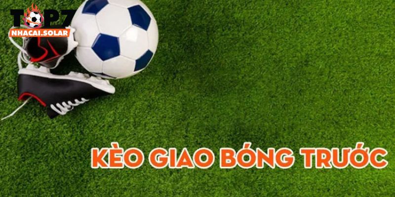 Mở bát các mẹo dự đoán kèo giao bóng trước hiệu quả