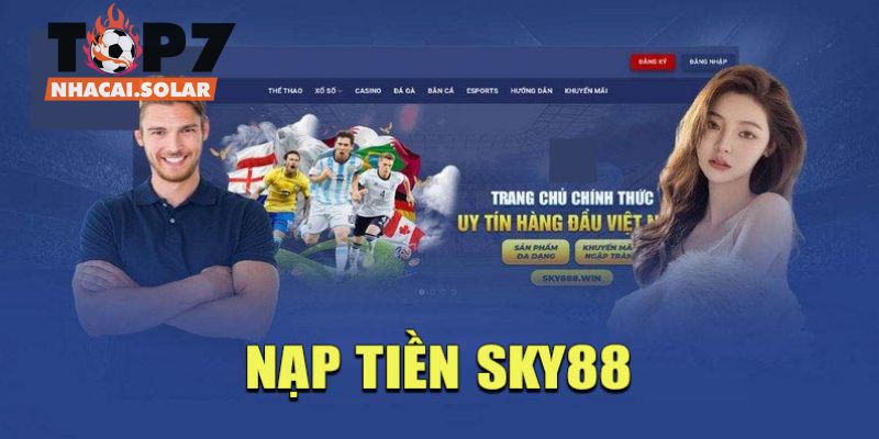 Hướng dẫn nạp tiền chi tiết và đơn giản tại Sky88