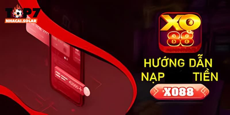 Hướng dẫn nạp tiền vào XO88 chi tiết